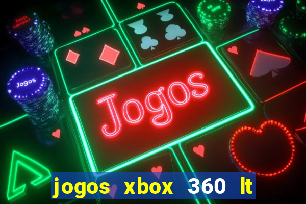 jogos xbox 360 lt 3.0 download